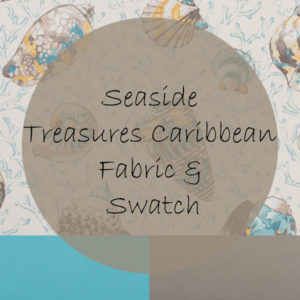 Seaside Treasures Caribbean Fabric and Swatch